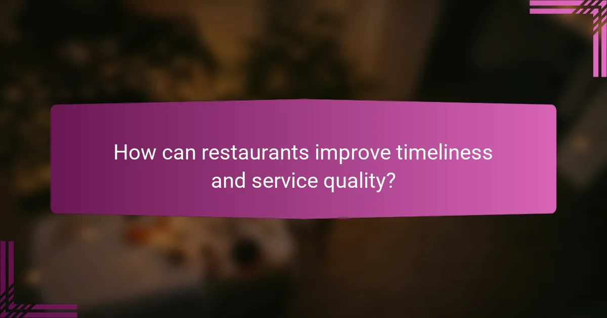 How can restaurants improve timeliness and service quality?