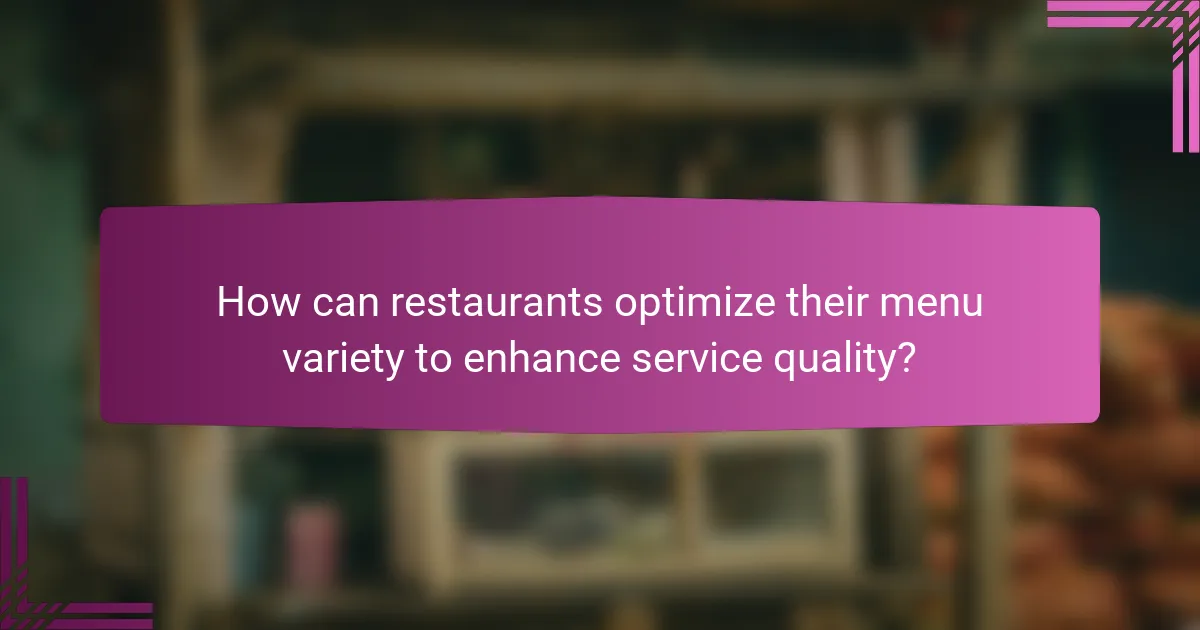How can restaurants optimize their menu variety to enhance service quality?