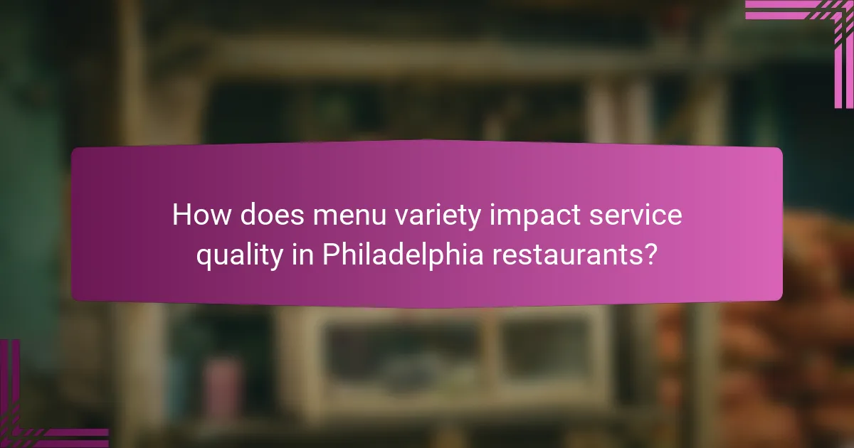 How does menu variety impact service quality in Philadelphia restaurants?