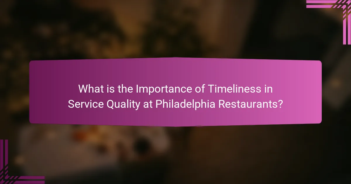 What is the Importance of Timeliness in Service Quality at Philadelphia Restaurants?